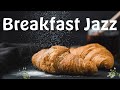 Breakfast JAZZ & Bossa - Cheerful Morning Bossa Nova Jazz Music - Background Music For Your Day