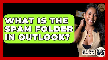What Is The Spam Folder In Outlook? - TheEmailToolbox.com