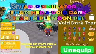 Saber Simulator I HATCHED A VOID DARK TEAR TRIPLE MOON PET OP STATS