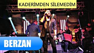 BERZAN 2018 KADERİMDEN SİLEMEDİM