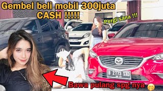 GEMBEL BELI MOBIL 300 juta CASH !!!! AWALNYA DI REMEHIN DI USIR ENDINGNYA SPGNYA NYESEL