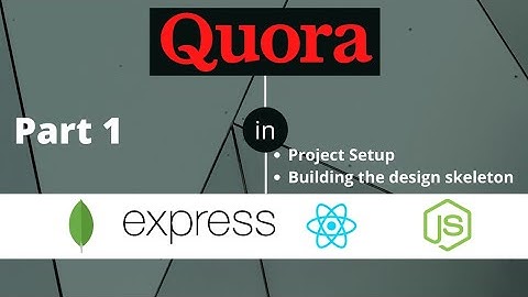🔴 Part 1 | Quora Clone 2.0 using ReactJS NodeJS MongoDB | Full Stack MERN project | Q & A Site