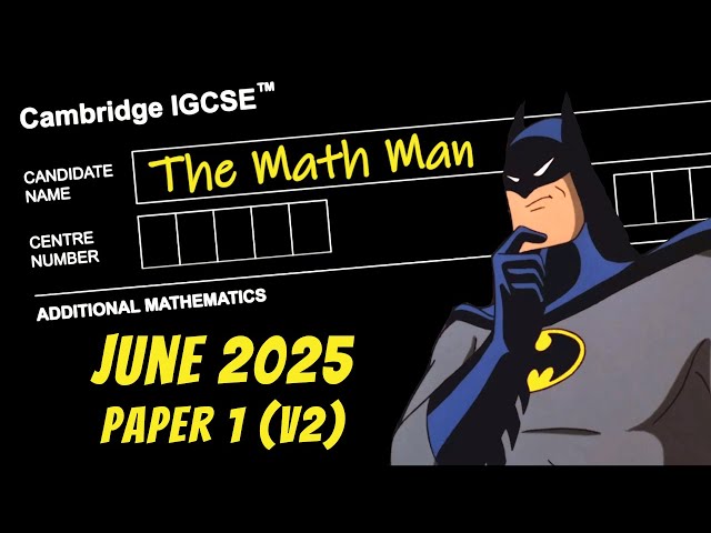 IGCSE Add Math | June 2025 | Paper 1v2 (0606/12/M/J/25 & 4037/12/M