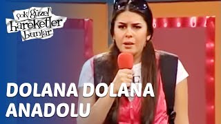 Çok Güzel Hareketler Bunlar 22. Bölüm - Dolana Dolana Anadolu