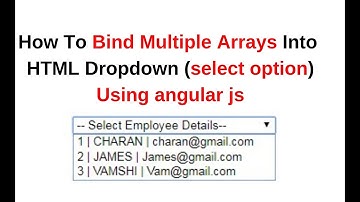 bind multiple arrays into dropdown html select option Angular js 1.7.7