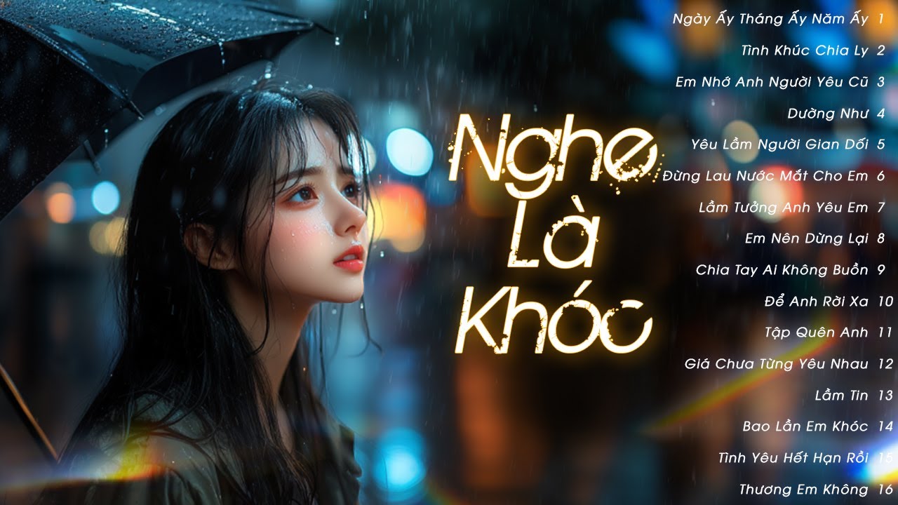 Playlist NHẠC BUỒN THẤU TIM - NGHE LÀ KHÓC | Top Nhạc Trẻ Buồn Tâm Trạng Nhất Cho Người Thất Tình