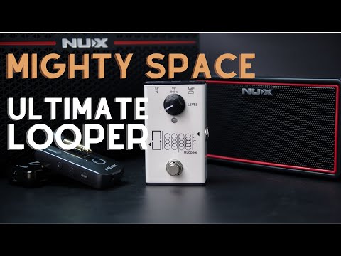 ULooper | The Ultimate Looper Pedal for NUX Mighty Space | Quick Demo