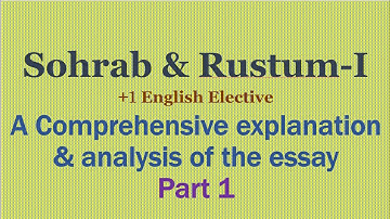 Sohrab & Rustum-I class 11 essay explanation part 1 English elective  +1 Plus 1 plus one pseb XI