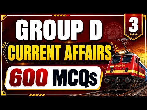 RRB GROUP D 2026 | MOST IMPORTANT CURRENT AFFAIRS | SET 3 | TOP 600 CURRENT AFFAIRS 2025-26 |