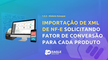 1.3.3 - Módulo Estoque: Importação de XML de NF-e solicitando fator de conversão PARA CADA produto