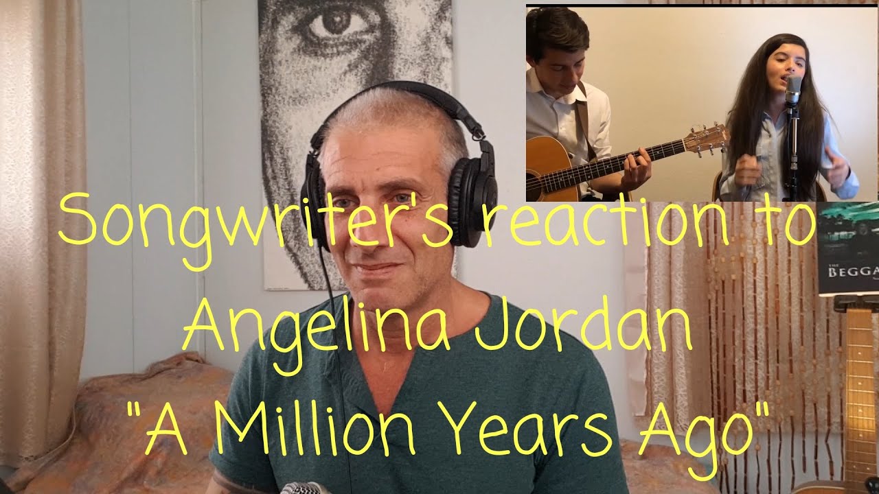 Songwriter Reaction to Angelina Jordan "A Million Years Ago"