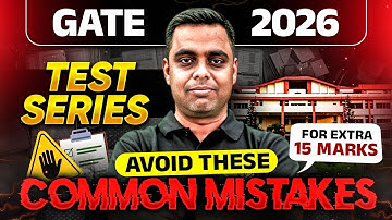 GATE 2026 Test Series : Avoid These Common Mistakes For Extra 15 Marks!