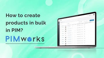 PIMworks- User Guide- How to create products in bulk in pim?