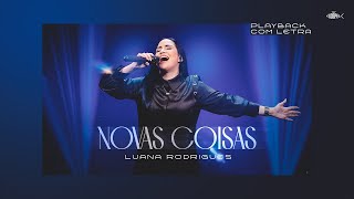 Luana Rodrigues - Novas Coisas | Playback Com Letra