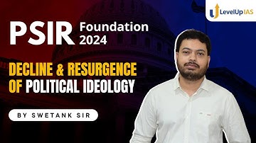 Decline & Resurgence of POLITICAL IDEOLOGY | UPSC PSIR Optional 2024 | by Swetank Sir