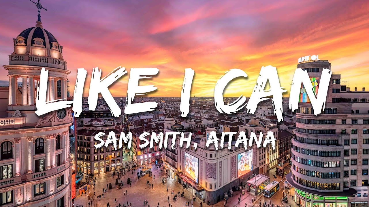 Sam Smith, Aitana - Like I Can (Letra/Lyrics)