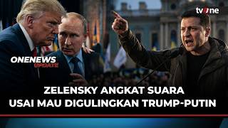 Trump-Putin Mau Ganti Presiden Ukraina! Zelensky Angkat Bicara | OneNews Update