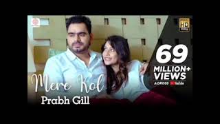  Mere Kol | Prabh Gill ❤️🔥 | Punjabi Love Song 2026