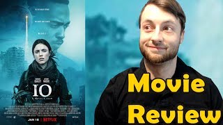 Io 2019 - Netflix Movie Review Non-Spoiler