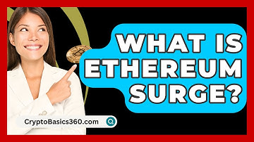 What Is Ethereum Surge? - CryptoBasics360.com