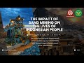 THE IMPACT OF SAND MINING ON THE LIVES OF INDONESIAN PEOPLE