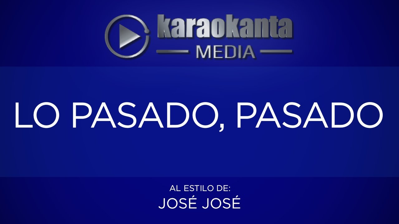 entretenimentos em ingles Karaokanta - José José - Lo pasado pasado - (CALIDAD PROFESIONAL)