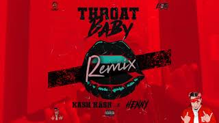 Kash Kash - Throat Baby Remix (Feat. ShottaHenny)
