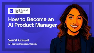 How to Become an AI Product Manager | How I Broke Into Tech w/ Varnit Grewal