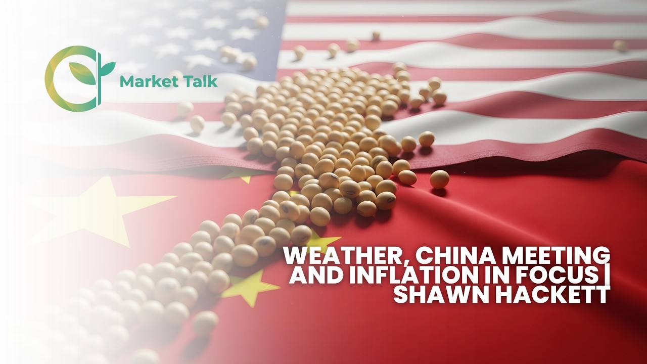 Weather, China Meeting and Inflation in Focus | Shawn Hackett