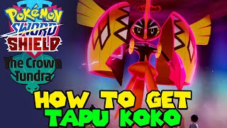 How to get TAPU KOKO in Crown Tundra Pokemon Sword & Shield DLC Legendary Pokemon