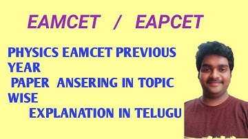 EAMCET / EAPCET PHYSICS PREVIOUS PAPER ANSWERING IN TOPIC WISE