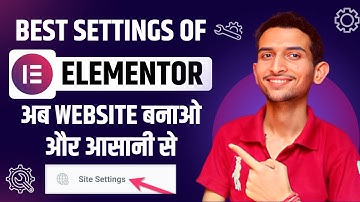 How to use Elementor Site Setting | Best Tips to Set up Elementor Website in 2023