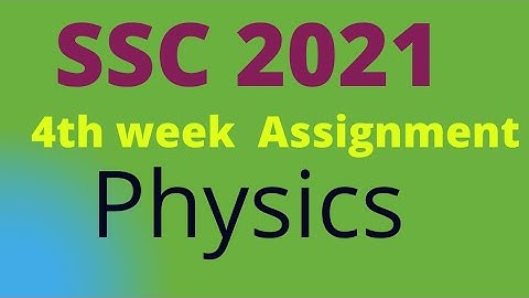 SSC-2021 Physics Assignment ।। 4th week ।।SA ScienceCure ।।