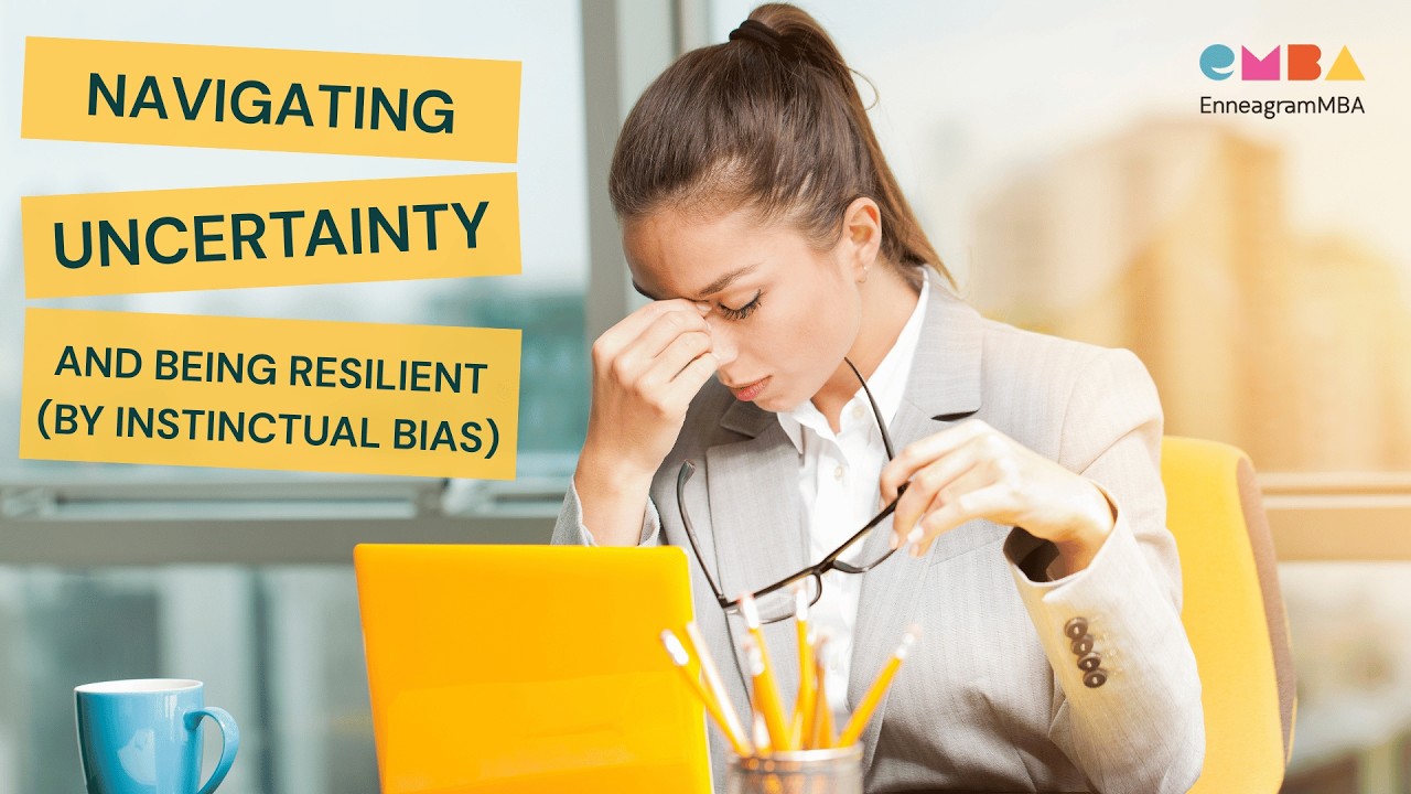 Navigating Uncertainty and Staying Resilient using Enneagram Instinctual Biases
