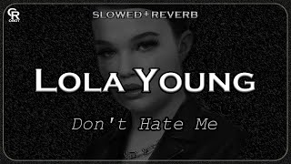 Lola Young - Don't Hate Me (Slowed + Reverb)