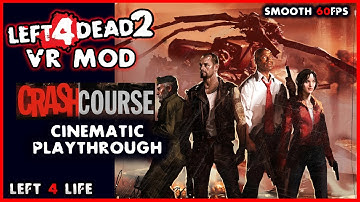 Left 4 Dead 2 in VR | CRASH COURSE Campaign – Full Cinematic Playthrough (Part 2)