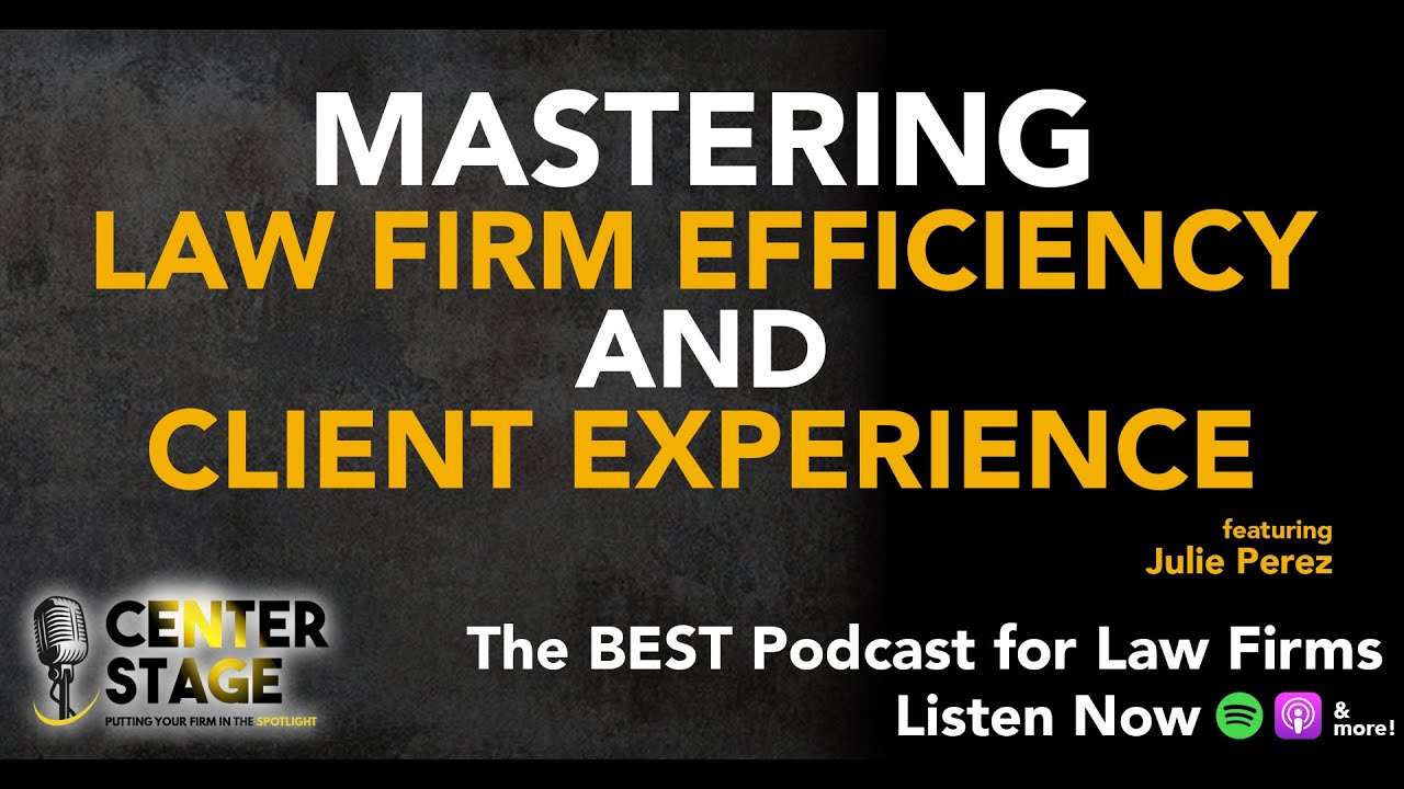 144 - Mastering Law Firm Efficiency and Client Experience with Julie Perez