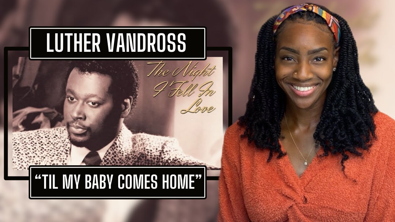 Luther Vandross - Til My Baby Comes Home | REACTION 🔥🔥🔥