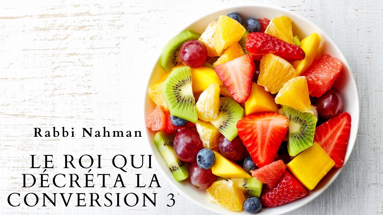 Les Contes de Rabbi Nahman: "Le Roi qui décréta la conversion" cours n°3 (22/12/20)