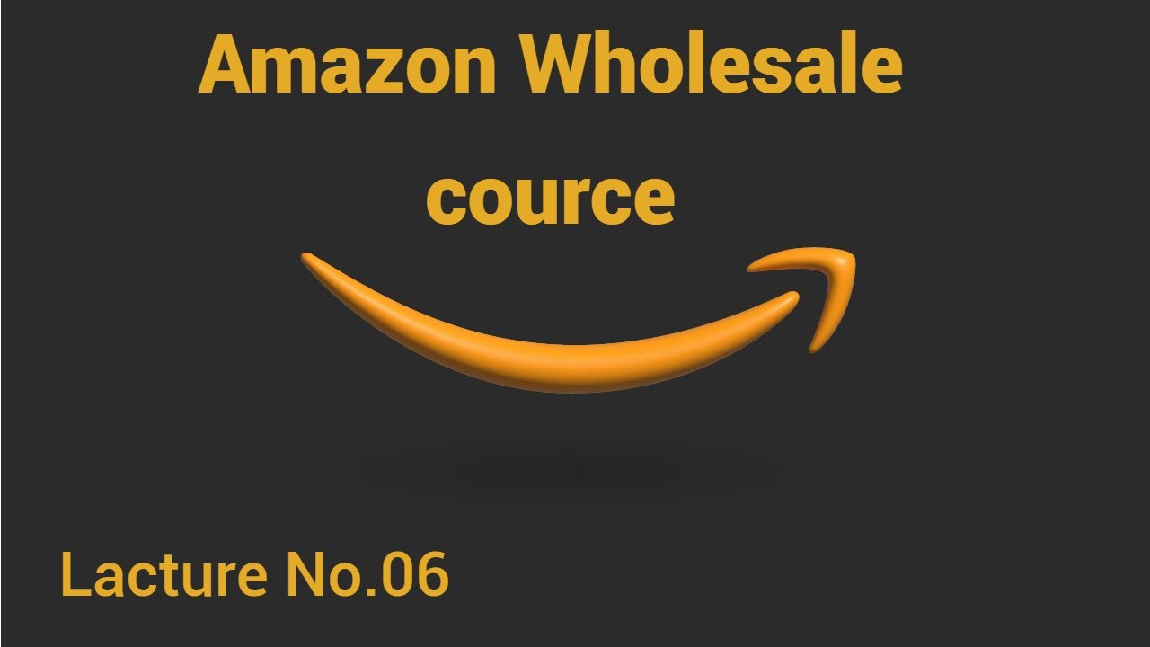 Amazon Wholesale A–Z Course Lecture No 06 | Learn With Ikram Khan & FARIKRAM LLC