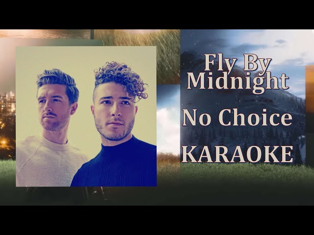 Fly By Midnight - No Choice (Karaoke Version)