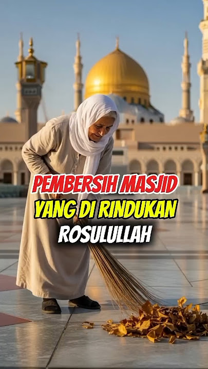 WANITA TUA YANG DI RINDUKAN ROSULULLAH KARENA INI ‼️ #kisahislami #sejarahislam #nabimuhammad