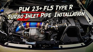 PLM 23+ FL5 Civic Type R Turbo Inlet Installation