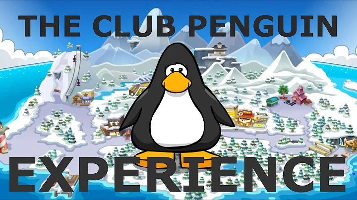 THE CLUB PENGUIN EXPERIENCE