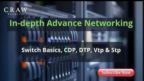 Switch Basics, Cdp, lldp, Dtp, Vtp and Stp - In-Depth Advanced Networking | New Networking Course