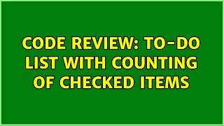 Code Review: To-do list with counting of checked items