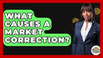 What Causes A Market Correction? - CryptoBasics360.com