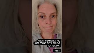 What to do When Your Parents are Cheating, Part 1