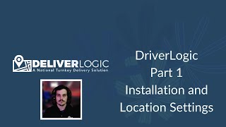 DeliverLogic - DriverLogic Installation and Location Settings