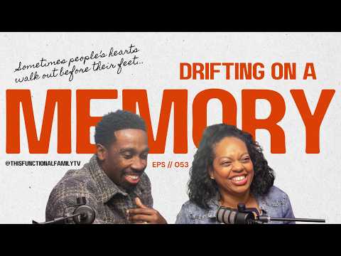 This Functional Family Podcast Episode 53: Drifting on a Memory #marriedlife #relationshippodcast